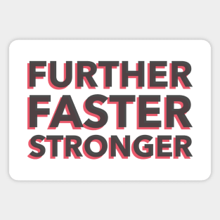 Further, Faster, Stronger Magnet